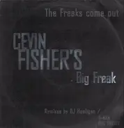 Cevin Fisher's Big Freak - The Freaks Come Out