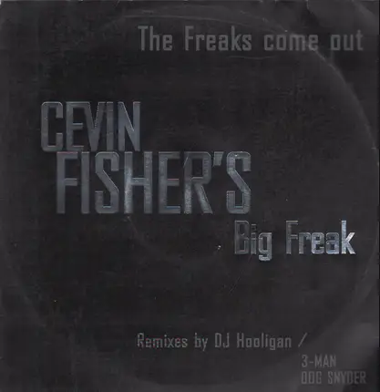Cevin Fisher's Big Freak - The Freaks Come Out