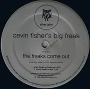 12inch Vinyl Single - Cevin Fisher's Big Freak - The Freaks Come Out