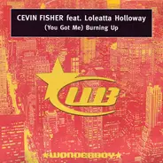 Cevin Fisher - (You Got Me) Burning Up