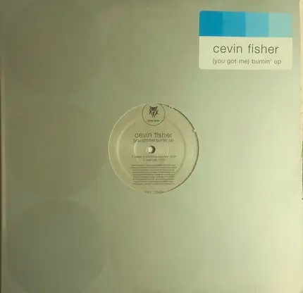 Cevin Fisher - (You Got Me) Burnin' Up