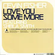 Cevin Fisher Featuring Sheila Smith - Love You Some More