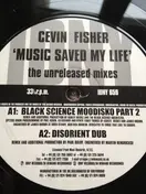 Cevin Fisher - Music Saved My Life (The Unreleased Mixes)