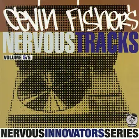 Cevin Fisher - Nervous Tracks Volume 5/5