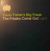 Cevin Fisher's Big Freak - The Freaks Come Out (Part 1)
