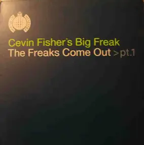 Cevin Fisher's Big Freak - The Freaks Come Out (Part 1)