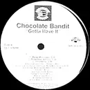 12inch Vinyl Single - Chocolate Bandit - Gotta Have It