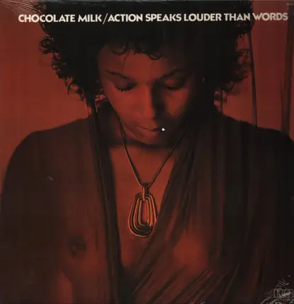 Chocolate Milk - Action Speaks Louder Than Words