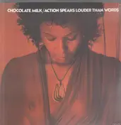 Chocolate Milk - Action Speaks Louder Than Words