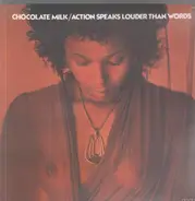 Chocolate Milk - Action Speaks Louder Than Words