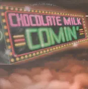 Chocolate Milk - Comin'