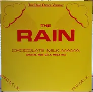 Chocolate 'Milk' Mama - The Rain (Special New U.S.A.Mega Mix)