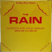 Chocolate 'Milk' Mama - The Rain (Special New U.S.A.Mega Mix)