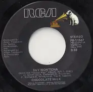 Chocolate Milk - Say Won'tcha / Doc