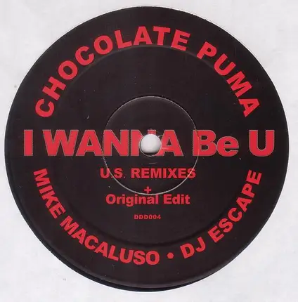 Chocolate Puma - I Wanna Be U - U.S. Remixes + Original Edit