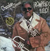Chocolate Y Su Sexteto - ¡Rompiendo Hielo!