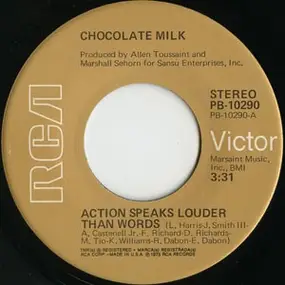 Chocolate Milk - Action Speaks Louder Than Words / Ain't Nothin' But A Thing