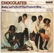 Chocolates, Chocolat's - Baby Let's Do It The French Way / Wait