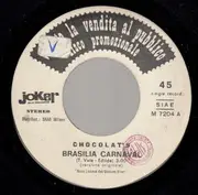 7inch Vinyl Single - Chocolat's / Marina Pagano - Brasilia Carnaval / Il Mio Terzo Amore