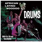 CHOCO & HIS MAFIMBA DRUM RHYTHMS - AFRICAN LATINO VOODOO