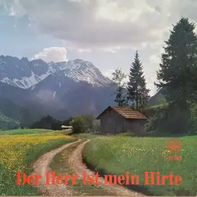 Chöre Und Solisten Des Verlags "Frohe Botschaft I - Der Herr Ist Mein Hirte