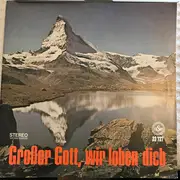 LP - Chöre Und Solisten Des Verlags 'Frohe Botschaft Im Lied' - Großer Gott, Wir Loben Dich