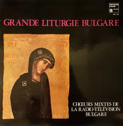 Choeurs Mixtes De La Radio-Television Bulgare - Grande Liturgie Bulgare