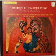 Choeurs De La Cathedrale Orthodoxe Russe de Paris - Musique Liturgique Russe (Avec Les Offices De La Semaine Sainte)