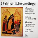 LP - Choir Of The Papal Russian College, Rome , Ludwig Pichler , The Johannes-Damascenus Choir Of Essen - Ostkirchliche Gesänge