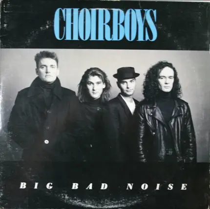 Choirboys - Big Bad Noise
