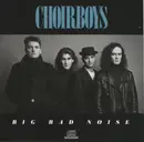 CD - Choirboys - Big Bad Noise