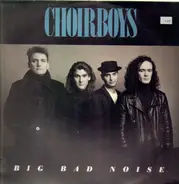 Choirboys - Big Bad Noise