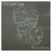 Chokebore - It's a Miracle