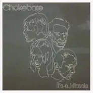 Chokebore - It's a Miracle