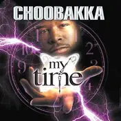 Choobakka - My Time