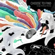 CD - Choose To Find - Songs Without Words - digipak