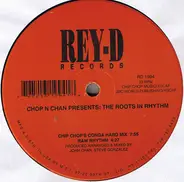 Chop N Chan - The Roots In Rhythm