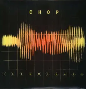 Chop - Illuminate