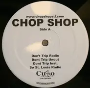 Chop Shop - Don´t trip