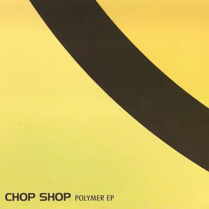 Chop Shop - Polymer EP