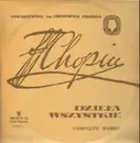 LP - Chopin - Complete Works, Piano Concerto No.2, Berceuse, Exossaises, Tarantella, 2 Valses, Ragina Smendzianka