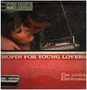 12inch Vinyl Single - Chopin - Chopin For Young Lovers