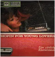 Chopin - Chopin For Young Lovers