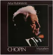 Chopin / Arthur Rubinstein - Mazurken Op. 56, 59, 63, 67, 68 U. Posth.