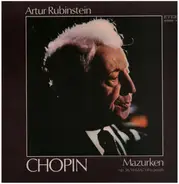 Chopin / Arthur Rubinstein - Mazurken Op. 56, 59, 63, 67, 68 U. Posth.