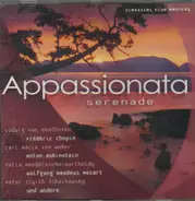 Chopin / Beethoven / Mozart a.o. - Appasionata Serenade