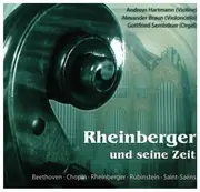 CD - Chopin / Beethoven / Saint-Saens a.o. - Rheinberger und seine Zeit