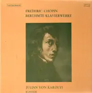 Chopin - Berühmte Klavierwerke, Julian von Karolyi
