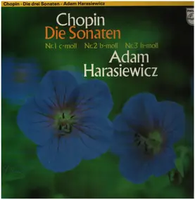 Frédéric Chopin - Die Sonaten-Nr.1 c-moll, 2 b-moll, 3 h-moll,, Adam Harasiewicz