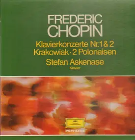 Frédéric Chopin - Klavierkonzerte Nr.1&2, Krakowiak, 2 Polonaisen. Stefan Askenase